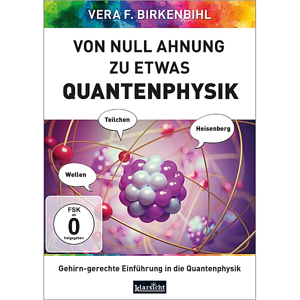 Von Null Ahnung zu etwas Quantenphysik,Video, Vera F. Birkenbihl, www.birkenbihl.tv