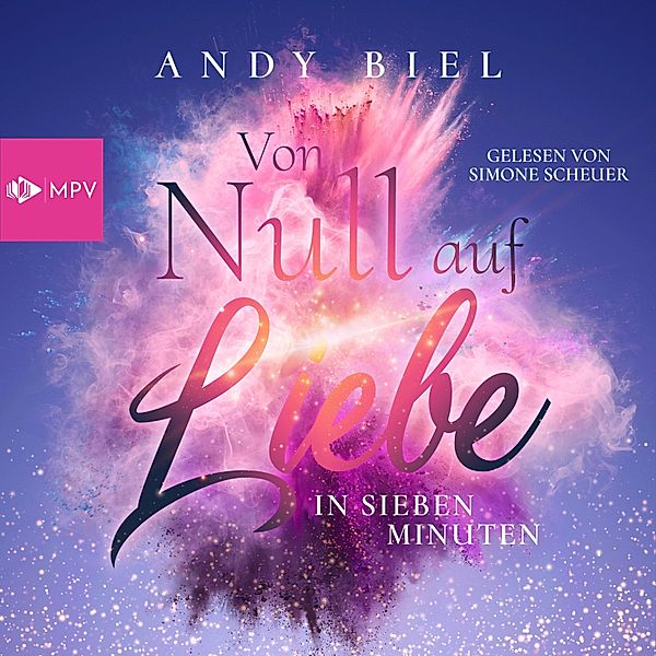 Von Null auf Liebe - 1 - Von Null auf Liebe in sieben Minuten: Jil & Cory, Andrea Bielfeldt, Andy Biel