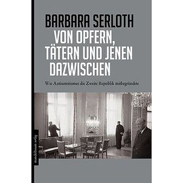 Von Opfern, Tätern und jenen dazwischen, Barbara Serloth