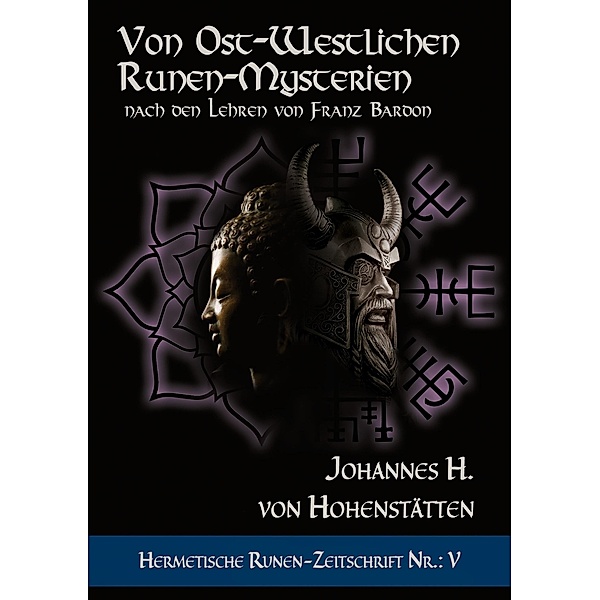Von ost-westlichen Runen-Mysterien, Johnnes H. von Hohenstätten