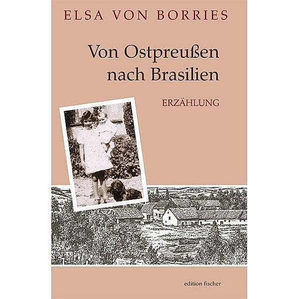 Von Ostpreußen nach Brasilien, Elsa von Borries