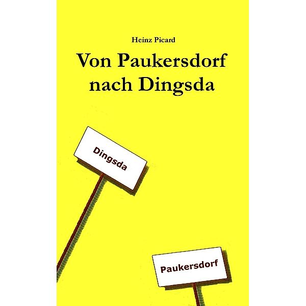 Von Paukersdorf nach Dingsda, Heinz Picard