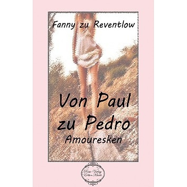 Von Paul zu Pedro, Fanny zu Reventlow