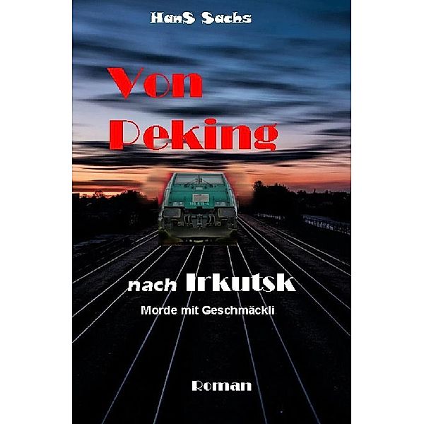 Von Peking nach Irkutsk, Hans Sachs