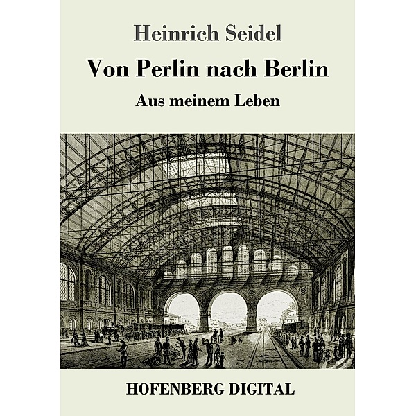 Von Perlin nach Berlin, Heinrich Seidel