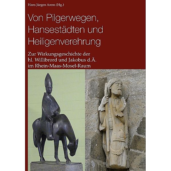 Von Pilgerwegen, Hansestädten und Heiligenverehrung, Hans Jürgen Arens