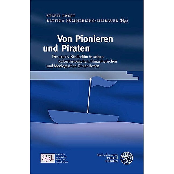 Von Pionieren und Piraten / Studien zur europäischen Kinder- und Jugendliteratur/Studies in European Children's and Young Adult Literature Bd.10
