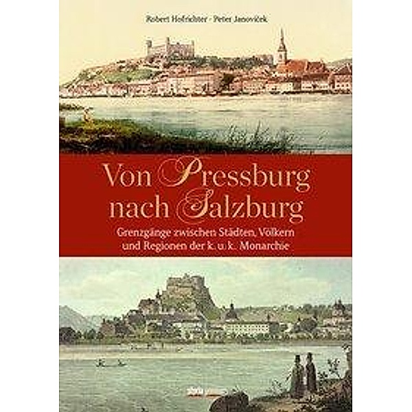 Von Pressburg nach Salzburg, Robert Hofrichter, Peter Janovicek