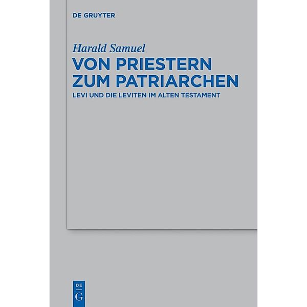 Von Priestern zum Patriarchen / Beihefte zur Zeitschrift für die alttestamentliche Wissenschaft Bd.448, Harald Samuel