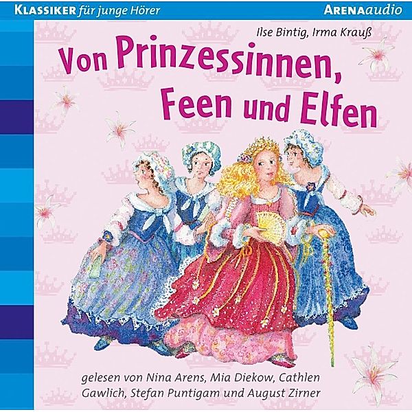 Von Prinzessinnen, Feen und Elfen, 1 Audio-CD, Milena Baisch, Irma Krauß, Ilse Bintig