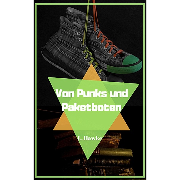 Von Punks und Paketboten, L. Hawke