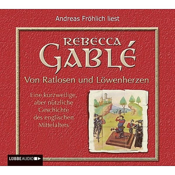 Von Ratlosen und Löwenherzen,6 Audio-CDs, Rebecca Gablé