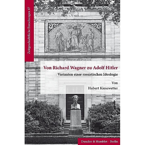 Von Richard Wagner zu Adolf Hitler, Hubert Kiesewetter