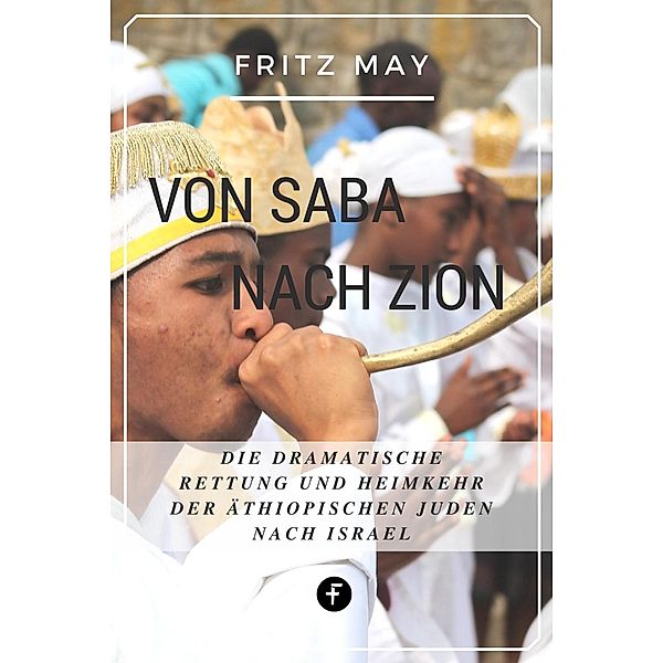 Von Saba nach Zion, Fritz May