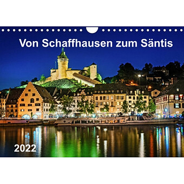 Von Schaffhausen zum Säntis (Wandkalender 2022 DIN A4 quer), ap-photo
