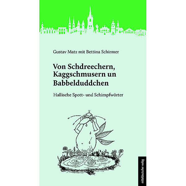Von Schdreechern, Kaggschmusern un Babbelduddchen, Gustav Matz
