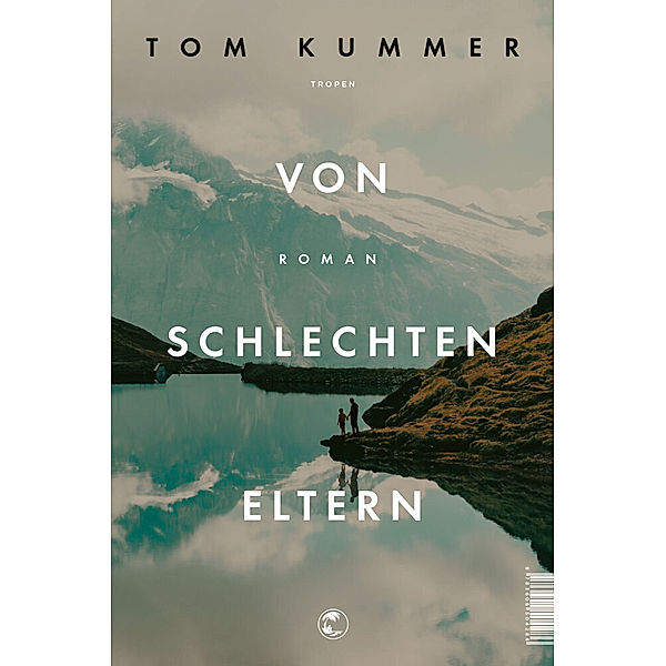 Von schlechten Eltern, Tom Kummer