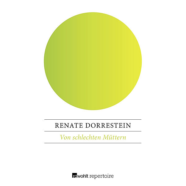 Von schlechten Müttern, Renate Dorrestein