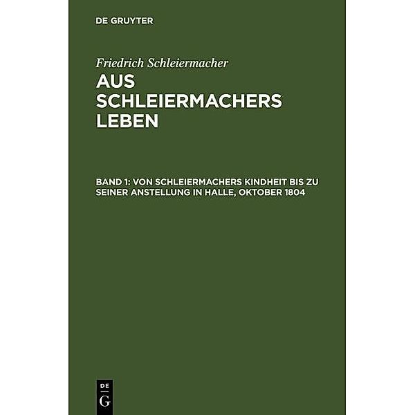 Von Schleiermachers Kindheit bis zu seiner Anstellung in Halle, Oktober 1804, Friedrich Schleiermacher