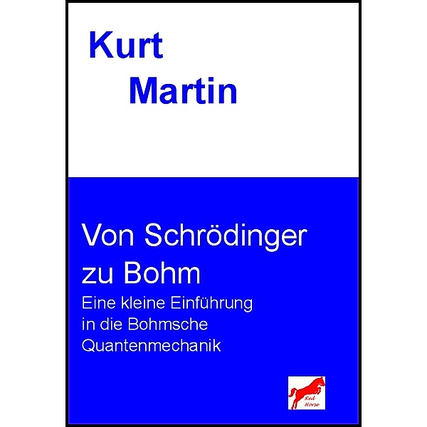 Von Schrödinger zu Bohm, Kurt Martin