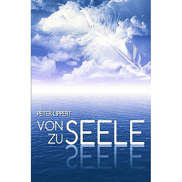 Von Seele zu Seele, Peter Lippert