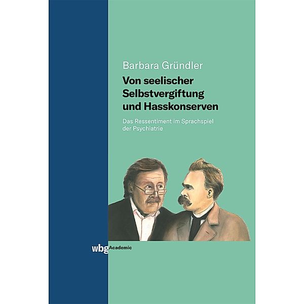 Von seelischer Selbstvergiftung und Hasskonserven, Barbara Gründler