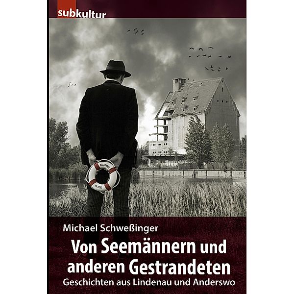 Von Seemännern und anderen Gestrandeten, Michael Schweßinger