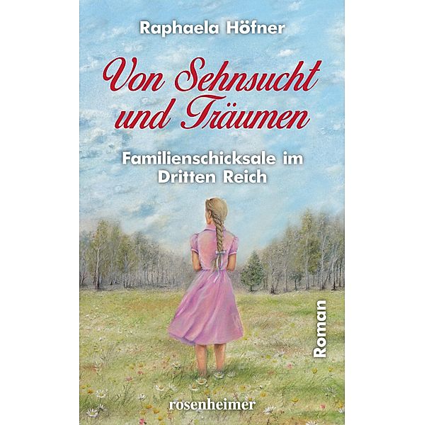 Von Sehnsucht und Träumen / Hannah und Jakob Bd.2, Raphaela Höfner