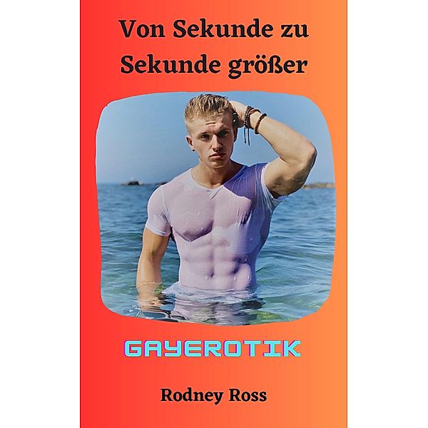 Von Sekunde zu Sekunde größer, Rodney Ross