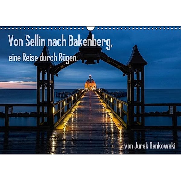 Von Sellin nach Bakenberg, eine Reise durch Rügen (Wandkalender 2017 DIN A3 quer), Jurek Benkowski