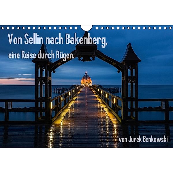 Von Sellin nach Bakenberg, eine Reise durch Rügen (Wandkalender 2018 DIN A4 quer), Jurek Benkowski