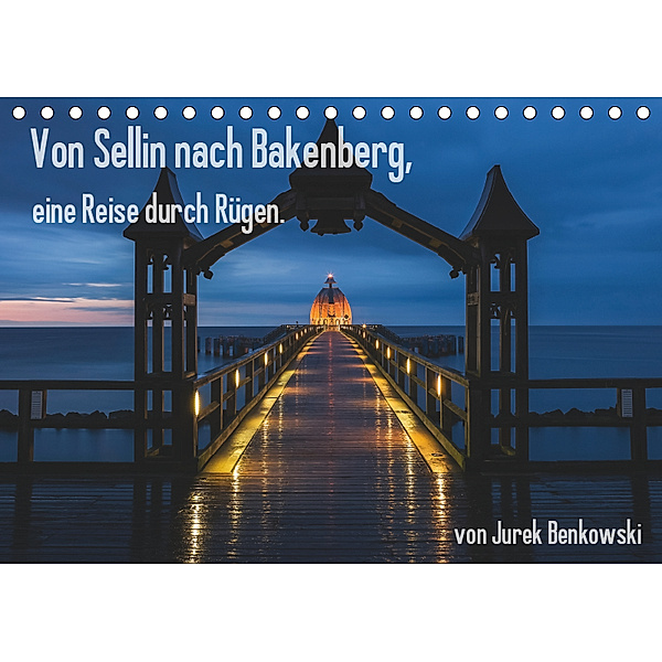 Von Sellin nach Bakenberg, eine Reise durch Rügen (Tischkalender 2019 DIN A5 quer), Jurek Benkowski
