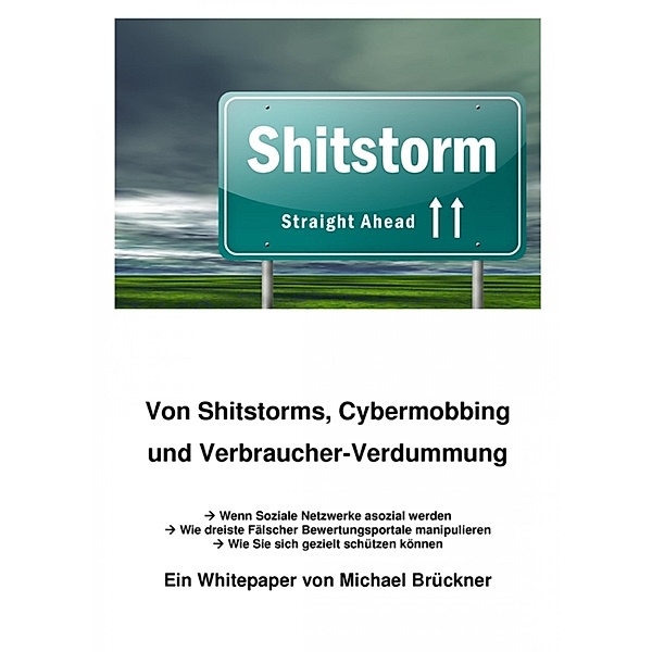 Von Shitstorms, Cybermobbing und Verbraucher-Verdummung, Michael Brueckner