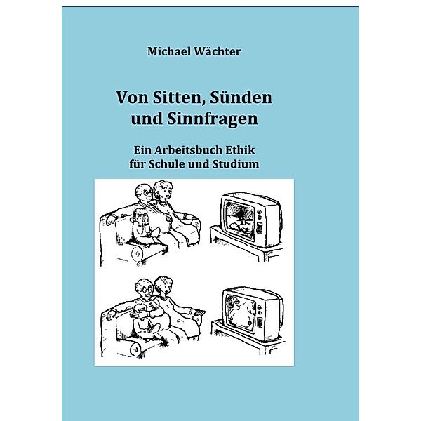 Von Sitten, Sünden und Sinnfragen, Michael Wächter