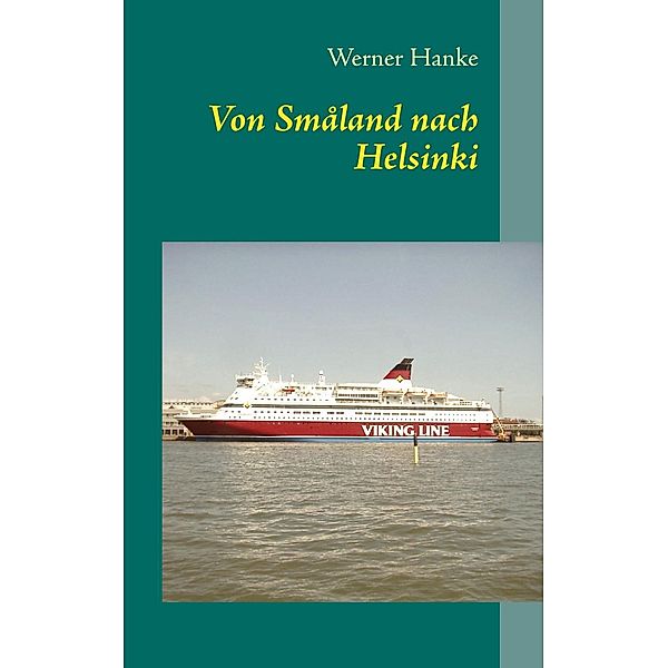 Von Småland nach Helsinki, Werner Hanke