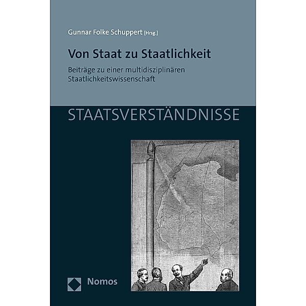 Von Staat zu Staatlichkeit / Staatsverständnisse Bd.134