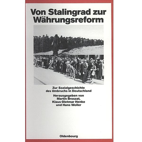 Von Stalingrad zur Währungsreform / Quellen und Darstellungen zur Zeitgeschichte Bd.26