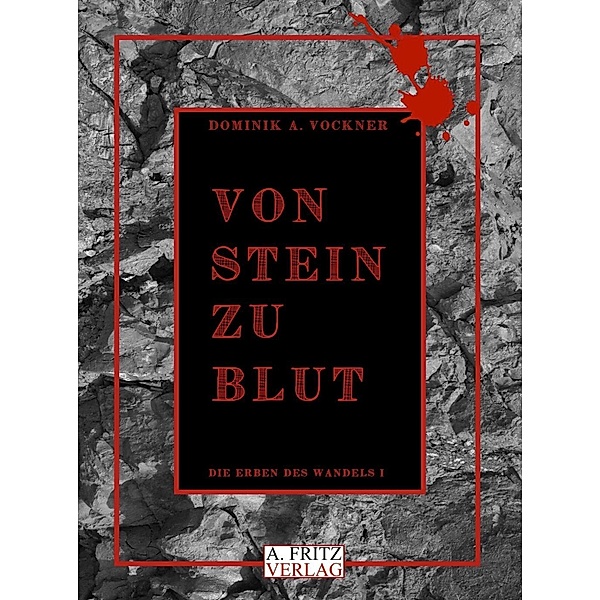 Von Stein zu Blut, Vockner Dominik A.