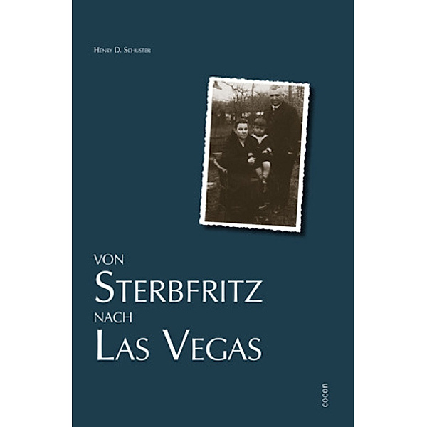 Von Sterbfritz nach Las Vegas, Henry D. Schuster
