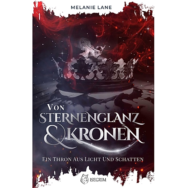 Von Sternenglanz & Kronen / Die Geschichte der Anderswelt Bd.4, Melanie Lane