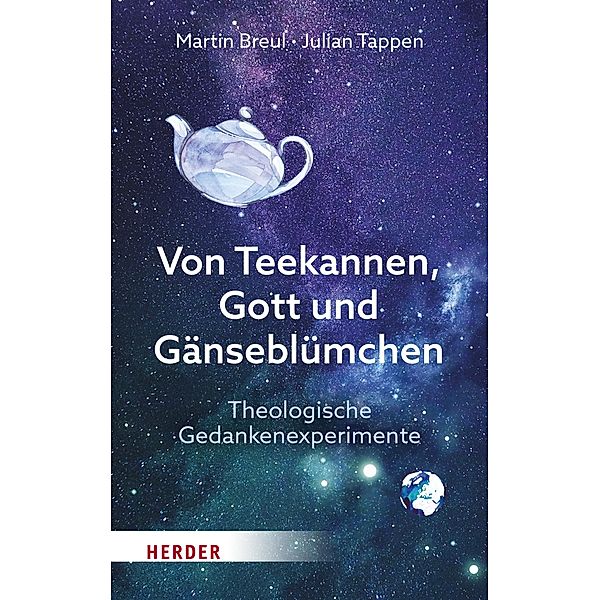 Von Teekannen, Gott und Gänseblümchen, Martin Breul, Julian Tappen