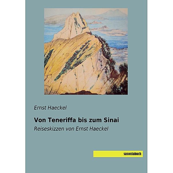 Von Teneriffa bis zum Sinai, Ernst Haeckel