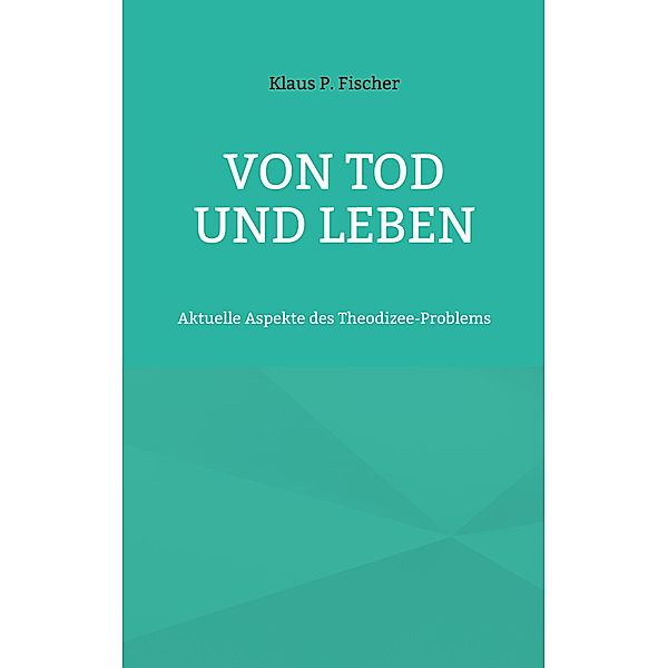 Von Tod und Leben, Klaus P. Fischer