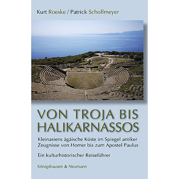 Von Troja bis Halikarnassos, Kurt Roeske, Patrick Schollmeyer