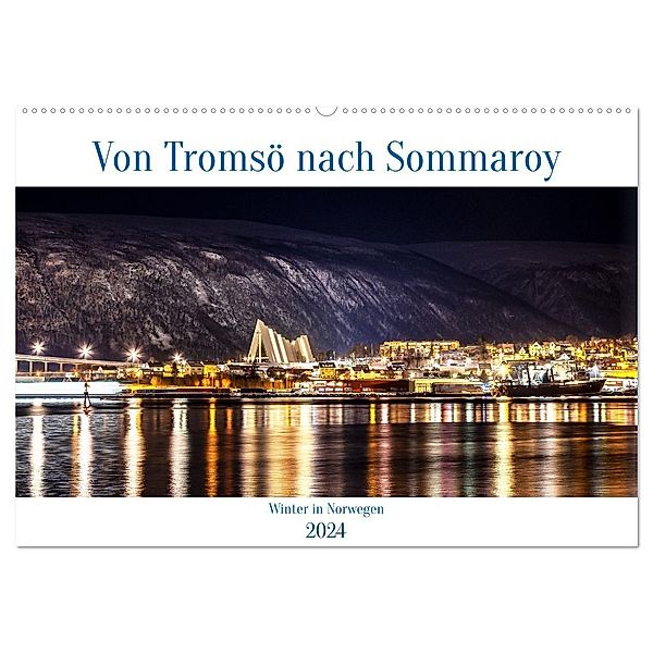 Von Tromsö nach Sommaroy - Winter in Norwegen (Wandkalender 2024 DIN A2 quer), CALVENDO Monatskalender, Brigitte Dürr