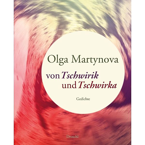 Von Tschwirik und Tschwirka, Olga Martynova