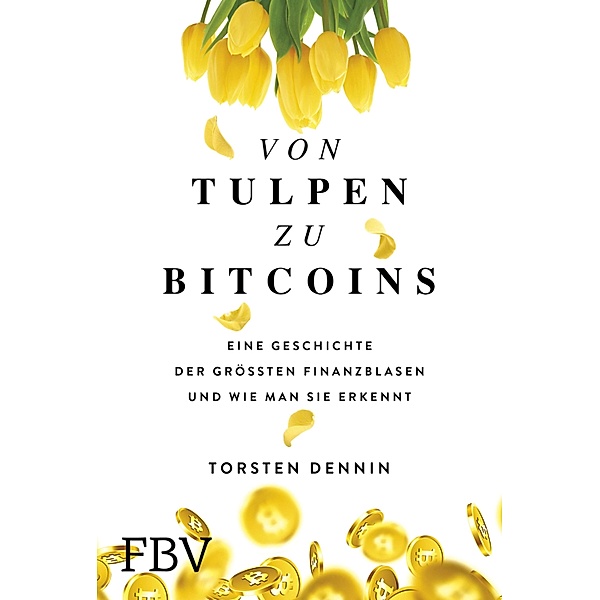 Von Tulpen zu Bitcoins, Torsten Dennin