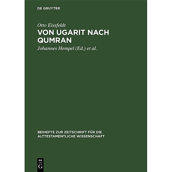 Von Ugarit nach Qumran / Beihefte zur Zeitschrift für die alttestamentliche Wissenschaft, Otto Eissfeldt