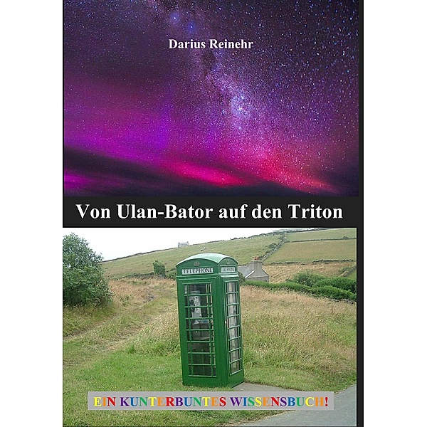 Von Ulan-Bator auf den Triton, Darius Reinehr