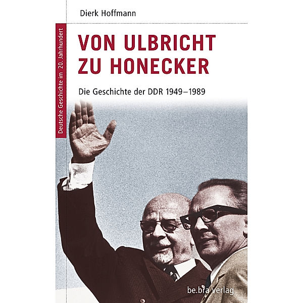 Von Ulbricht zu Honecker, Dierk Hoffmann